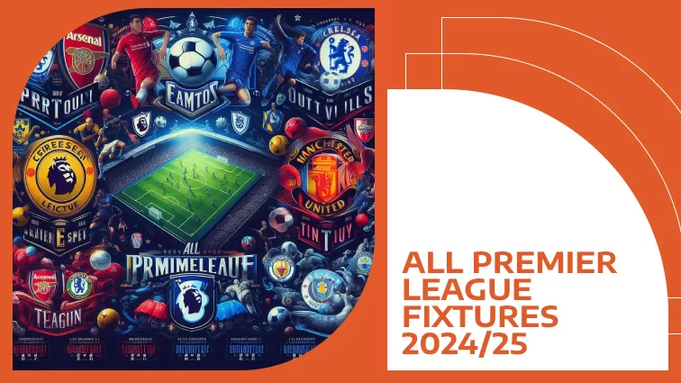 All Premier League Fixtures 2024/25