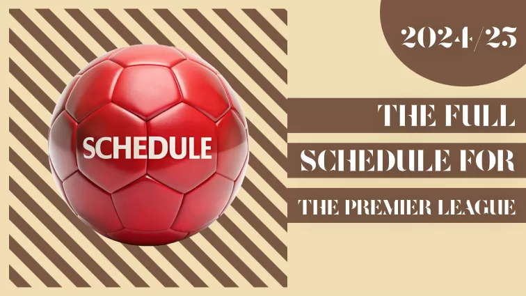 The full schedule for the Premier League